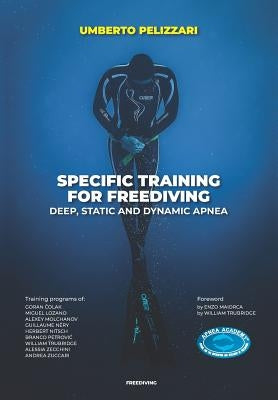 Specific Training for Freediving Deep, Static and Dynamic Apnea Paperback Independently Published