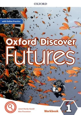 Oxford Discover Futures Level 1 Workbook with Online Practice Paperback Oxford University Press, USA
