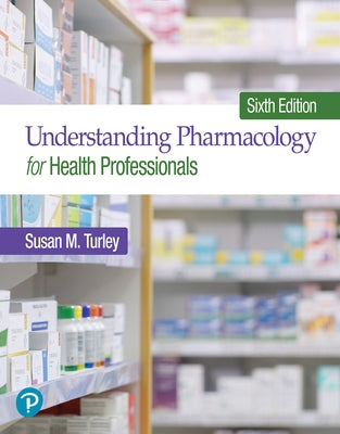 Understanding Pharmacology for Health Professionals Paperback Pearson