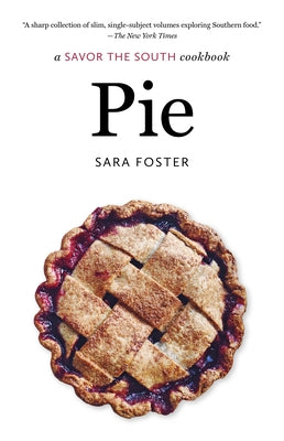 Pie: A Savor the South Cookbook Paperback University of North Carolina Press