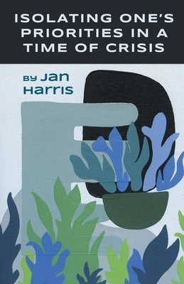 Isolating One's Priorities in a Time of Crisis Paperback Finishing Line Press