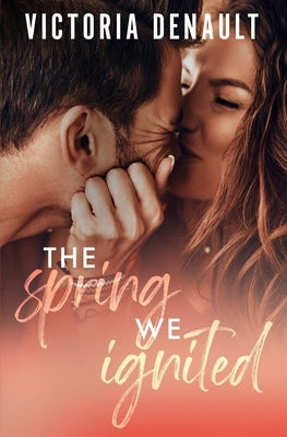 The Spring We Ignited Paperback Victoria Denault