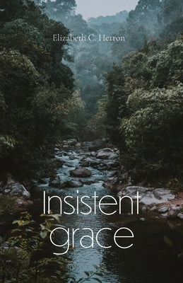 Insistent Grace Paperback Fernwood Press