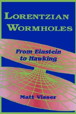 Lorentzian Wormholes: From Einstein to Hawking Paperback American Institute of Physics
