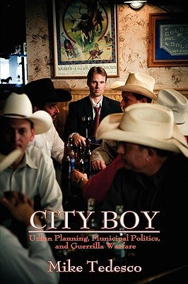 City Boy: Urban Planning, Municipal Politics, and Guerrilla Warfare Paperback Sunstone Press