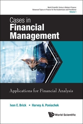 Cases in Financial Management: Applications for Financial Analysis by Ivan E Brick