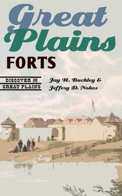 Great Plains Forts Paperback Bison Books