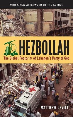 Hezbollah: The Global Footprint of Lebanon's Party of God (Revised) Paperback Georgetown University Press