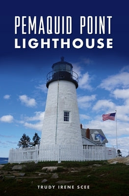 Pemaquid Point Lighthouse Paperback History Press