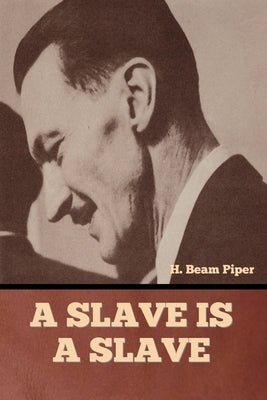 A Slave is a Slave Paperback Bibliotech Press