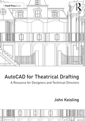 AutoCAD for Theatrical Drafting: A Resource for Designers and Technical Directors Paperback Routledge