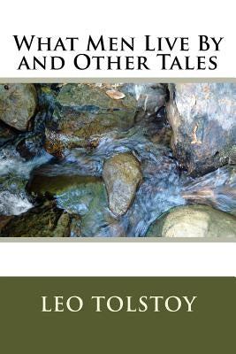 What Men Live By and Other Tales Paperback Createspace Independent Publishing Platform