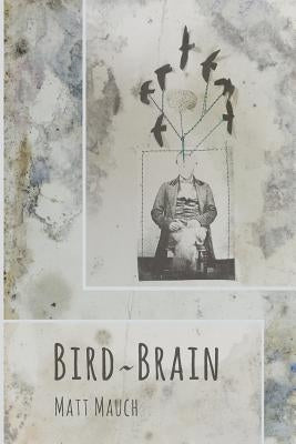 Bird Brain Paperback Trio House Press