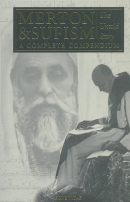 Merton & Sufism: The Untold Story: A Complete Compendiumvolume 1 by Baker, Rob