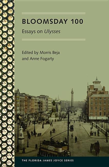 Bloomsday 100: Essays on Ulysses Paperback University Press of Florida