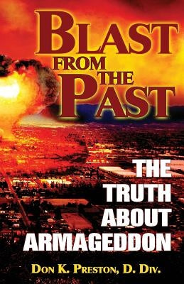 Blast From the Past: The Truth About Armageddon Paperback Createspace Independent Publishing Platform