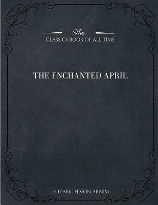 The Enchanted April Paperback Createspace Independent Publishing Platform