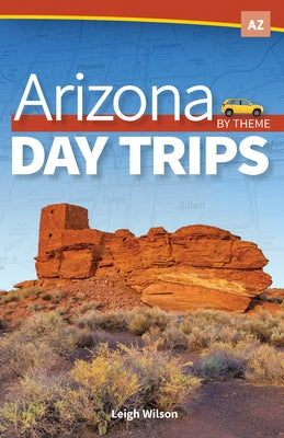 Arizona Day Trips by Theme Paperback Adventure Publications