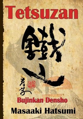 Tetsuzan: Bujinkan Densho Paperback Createspace Independent Publishing Platform