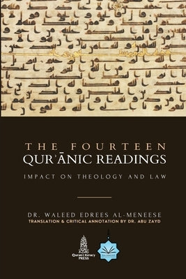 The Fourteen Quranic Readings: Impact on Theology and Law Paperback Quran Literacy Press