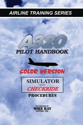 A320 Pilot Handbook: Color Version Paperback Createspace Independent Publishing Platform