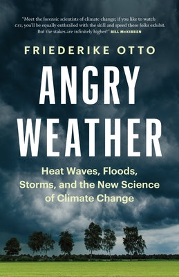 Angry Weather: Heat Waves, Floods, Storms, and the New Science of Climate Change Paperback Greystone Books
