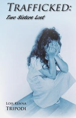 Trafficked: Two Sisters Lost Paperback Piscataqua Press