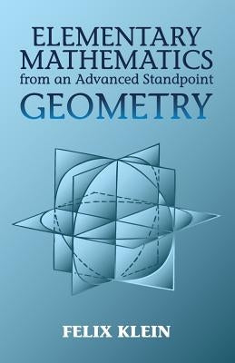Elementary Mathematics from an Advanced Standpoint: Geometry Paperback Dover Publications