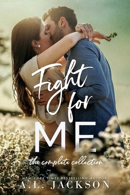Fight For Me: The Complete Collection A.L. Jackson Books, Inc.