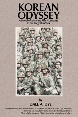 Korean Odyssey: A Novel of a Marine Rifle Company in the Forgotten War Paperback Warriors Publishing Group