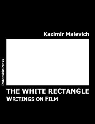 The White Rectangle: Writings on Film Paperback Potemkinpress