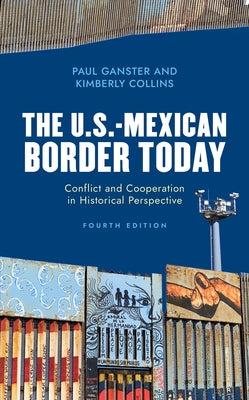 The U.S.-Mexican Border Today: Conflict and Cooperation in Historical Perspective Paperback Rowman & Littlefield Publishers