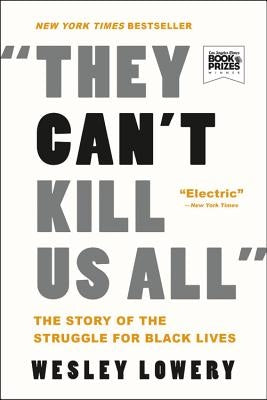 They Can't Kill Us All: The Story of the Struggle for Black Lives Back Bay Books