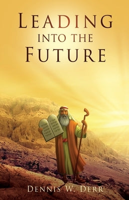 Paperback book titled "Leading into the Future" by Xulon Press, featuring a cover with futuristic design elements.