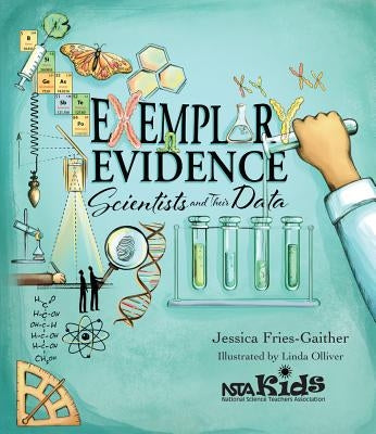Exemplary Evidence: Scientists and Their Data Paperback Nsta Kids/National Science Teachers Associati