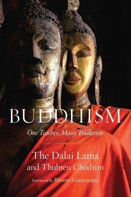 Buddhism: One Teacher, Many Traditions Wisdom Publications