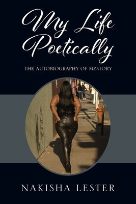 My Life Poetically: The Autobiography of MzStory Paperback Outskirts Press