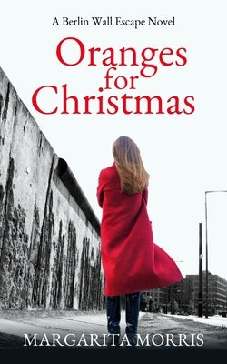 Oranges for Christmas: A Berlin Wall Escape Novel Paperback Landmark Media