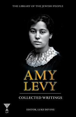 Amy Levy: Collected Writings Paperback Library of the Jewish People