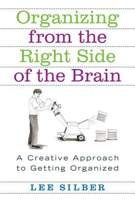 Organizing from the Right Side of the Brain: A Creative Approach to Getting Organized Paperback St. Martin's Griffin