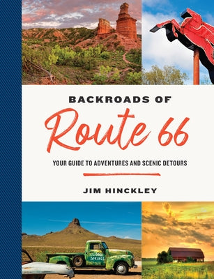 The Backroads of Route 66: Your Guide to Adventures and Scenic Detours Paperback Motorbooks International