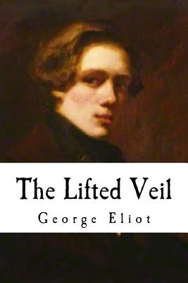 The Lifted Veil Paperback Createspace Independent Publishing Platform