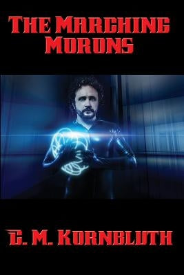 The Marching Morons Paperback Positronic Publishing