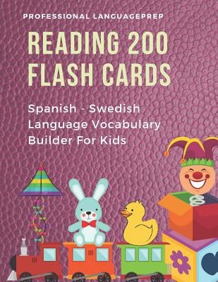 Reading 200 Flash Cards Spanish - Swedish Language Vocabulary Builder For Kids: Practice Basic Sight Words list activities books to improve reading sk by Languageprep, Professional
