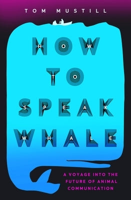 Paperback book titled "How to Speak Whale" by Grand Central Publishing, featuring a cover with whale illustrations and ocean background.