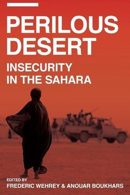Perilous Desert: Insecurity in the Sahara Paperback Carnegie Endowment for International Peace
