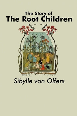 The Story of the Root Children Paperback www.bnpublishing.com