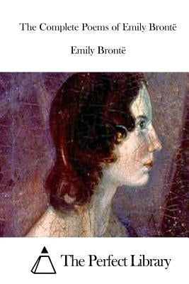 The Complete Poems of Emily Brontë Paperback Createspace Independent Publishing Platform
