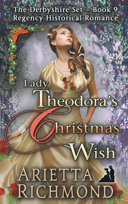 Lady Theodora's Christmas Wish: Regency Historical Romance Paperback Dreamstone Publishing