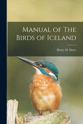 Manual of The Birds of Iceland Paperback Legare Street Press